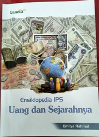 Image of Ensiklopedia IPS : Uang dan Sejarahnya