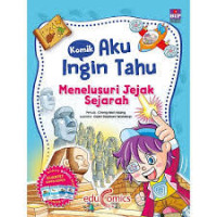 Image of Komik Aku Ingin Tahu : Menelusuri Jejak Sejarah