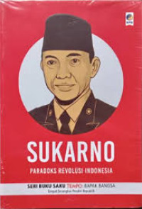 Image of Sukarno : Paradoks Revolusi Indonesia